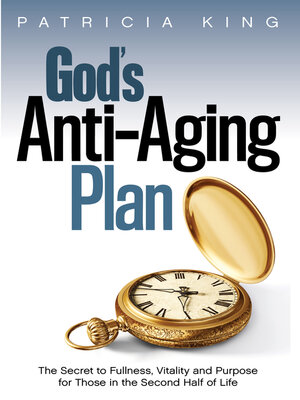 cover image of God's Anti-Aging Plan: the Secret to Fullness, Vitality and Purpose for Those in the Second Half